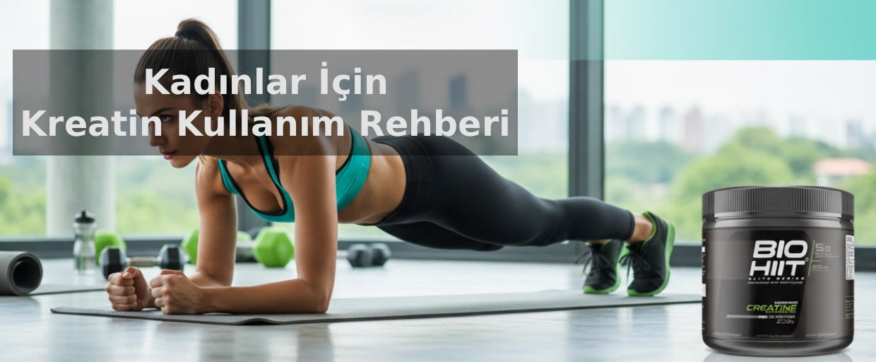 kadınlar için kreatin kullanım rehberi